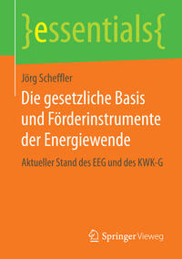 Vorderes Coverbild Die gesetzliche Basis und Förderinstrumente der Energiewende