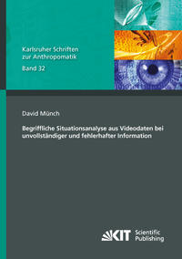 Vorderes Coverbild Begriffliche Situationsanalyse aus Videodaten bei unvollständiger und fehlerhafter Information