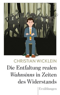Vorderes Coverbild Die Entfaltung realen Wahnsinns in Zeiten des Widerstands