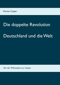 Vorderes Coverbild Die doppelte Revolution