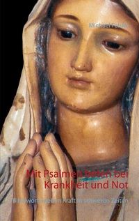 Vorderes Coverbild Mit Psalmen beten bei Krankheit und Not