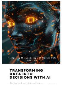 Vorderes Coverbild Transforming Data in-to Decisions with AI