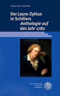 Vorderes Coverbild Der ‚Laura‘-Zyklus in Schillers ‚Anthologie auf das Jahr 1782‘
