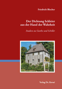 Vorderes Coverbild Der Dichtung Schleier aus der Hand der Wahrheit – Studien zu Goethe und Schiller