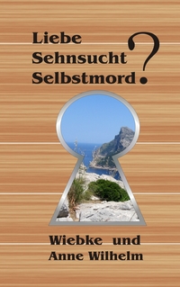 Vorderes Coverbild Liebe - Sehnsucht - Selbstmord?