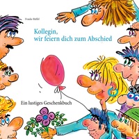 Vorderes Coverbild Kollegin, wir feiern dich zum Abschied