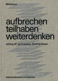 Vorderes Coverbild aufbrechen teilhaben weiterdenken / setting out participating thinking ahead