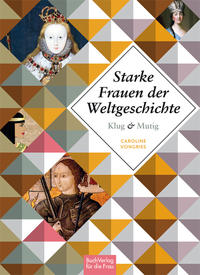 Vorderes Coverbild Klug und mutig: Starke Frauen der Weltgeschichte