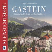 Vorderes Coverbild k.u.k. Sehnsuchtsort Gastein