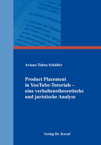 Vorderes Coverbild Product Placement in YouTube-Tutorials – eine verhaltenstheoretische und juristische Analyse