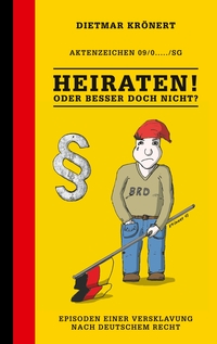 Vorderes Coverbild Heiraten! Oder besser doch nicht?