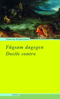 Vorderes Coverbild Fügsam dagegen/Docile contro
