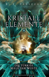 Vorderes Coverbild Die Kristallelemente (Band 2): Die türkise Seele der Wüste