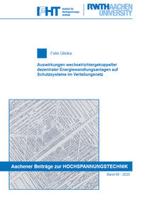 Vorderes Coverbild Auswirkungen wechselrichtergekoppelter dezentraler Energiewandlungsanlagen auf Schutzsysteme im Verteilungsnetz