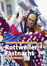 Vorderes Coverbild Das neue kleine Buch der Rottweiler Fastnacht
