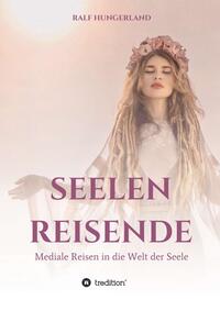 Vorderes Coverbild Seelenreisende - Mediale Reisen in die Welt der Seele