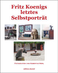 Vorderes Coverbild Fritz Koenigs letztes Selbstporträt