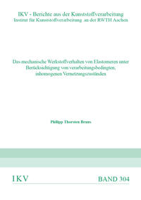 Vorderes Coverbild DAS MECHANISCHE WERKSTOFFVERHALTEN VON ELASTOMEREN UNTER BERÜCKSICHTIGUNG VON VERARBEITUNGSBEDINGTEN, INHOMOGENEN VERNETZUNGSZUSTÄNDEN