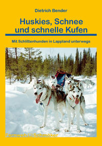 Vorderes Coverbild Huskies, Schnee und schnelle Kufen