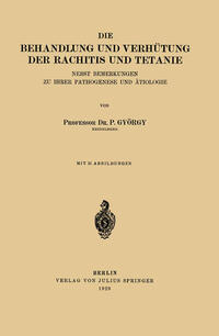 Vorderes Coverbild Die Behandlung und Verhütung der Rachitis und Tetanie
