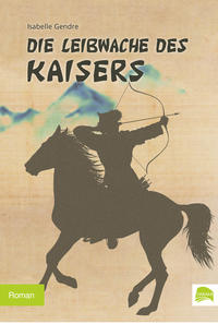 Vorderes Coverbild Die Leibwache des Kaisers