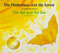 Vorderes Coverbild Die Fledermaus und die Sonne  /The Bat and the Sun
