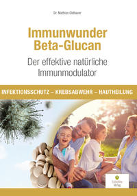 Vorderes Coverbild Immunwunder Beta-Glucan. Der effektive natürliche Immunmodulator