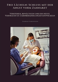 Vorderes Coverbild Frei Lächeln: Schluss mit der Angst vorm Zahnarzt