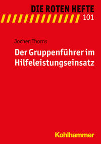 Vorderes Coverbild Der Gruppenführer im Hilfeleistungseinsatz