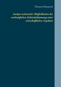 Vorderes Coverbild Analyse technischer Möglichkeiten der nachträglichen Gebäudedämmung unter wirtschaftlichen Aspekten