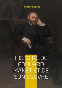 Vorderes Coverbild Histoire de Édouard Manet et de son oeuvre