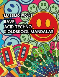 Vorderes Coverbild Rave, Acid Techno & Oldskool Mandalas