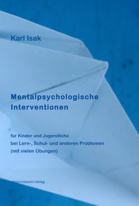 Vorderes Coverbild Mentalpsychologische Interventionen für Kinder und Jugendliche bei Lern-, Schul- und anderen Problemen