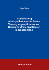 Vorderes Coverbild Modellierung eines patientenorientierten Versorgungsoptimums von Niereninsuffizienzpatienten in Deutschland