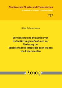 Vorderes Coverbild Entwicklung und Evaluation von Unterstützungsmaßnahmen zur Förderung der Variablenkontrollstrategie beim Planen von Experimenten