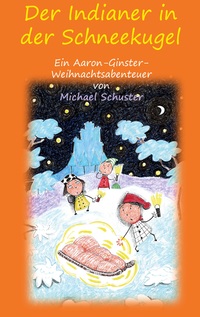 Vorderes Coverbild Der Indianer in der Schneekugel