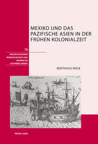 Vorderes Coverbild Mexiko und das pazifische Asien in der frühen Kolonialzeit