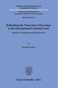 Vorderes Coverbild Rethinking the Prosecutor’s Discretion at the International Criminal Court.