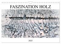 Vorderes Coverbild Faszination Holz (Wandkalender 2025 DIN A4 quer), CALVENDO Monatskalender