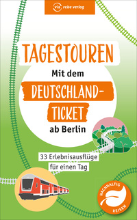 Vorderes Coverbild Tagestouren mit dem Deutschland-Ticket ab Berlin