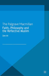 Vorderes Coverbild Faith, Philosophy and the Reflective Muslim