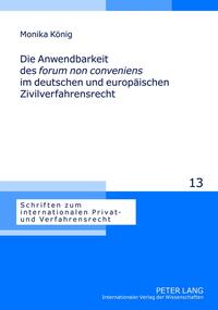 Vorderes Coverbild Die Anwendbarkeit des «forum non conveniens» im deutschen und europäischen Zivilverfahrensrecht