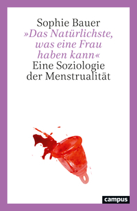 Vorderes Coverbild »Das Natürlichste, was eine Frau haben kann«