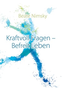 Vorderes Coverbild Kraftvoll Fragen - Befreit Leben