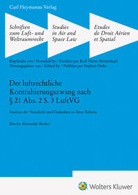 Vorderes Coverbild Der luftrechtliche Kontrahierungszwang nach § 21 Abs. 2 S. 3 LuftVG (SLW 47)