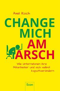 Vorderes Coverbild Change mich am Arsch