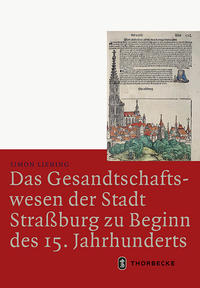 Vorderes Coverbild Das Gesandtschaftswesen der Stadt Straßburg zu Beginn des 15. Jahrhunderts