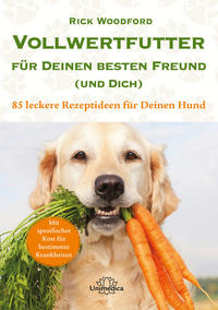 Vorderes Coverbild Vollwertfutter für Deinen besten Freund (und Dich)