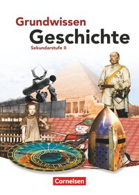 Vorderes Coverbild Grundwissen Geschichte - Sekundarstufe II - Ausgabe 2011