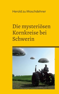 Vorderes Coverbild Die mysteriösen Kornkreise bei Schwerin